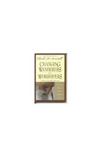 Changing Wanderers into Worshipers