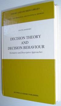 Decision Theory and Decision Behaviour: Normative and Descriptive  Approaches
