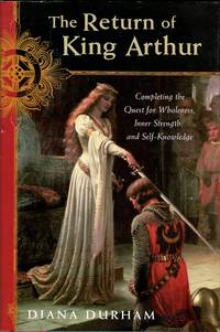 cover of The Return Of King Arthur: Completing The Quest For Wholeness, Inner Strength, And Self-knowledge