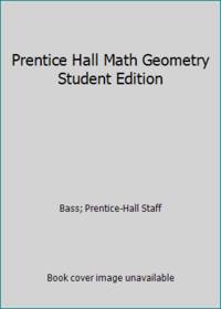 Prentice Hall Math Geometry Student Edition