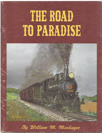 cover of The Road to Paradise the Story of the Rebirth of the Strasburg Rail Road