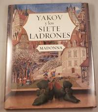 Yakov y los Siete Ladrones (Spanish Edition) by Madonna and illustrated by Gennady Spirin