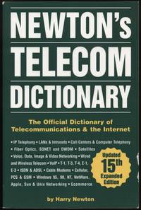 Newton's Telecom Dictionary:  The Official Dictionary of Telecommunications and the Internet...