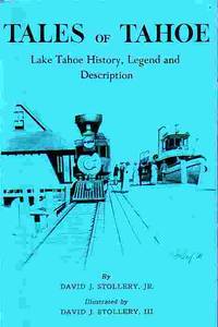 Tales Of Tahoe Lake Tahoe History, Legend and Description by David J Stollery - Paperback - 4th Printing - 1986 - from Ye Old Bookworm (SKU: 13215)