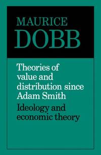 Theories of Value and Distribution since Adam Smith: Ideology and Economic Theory (Volume 0)
