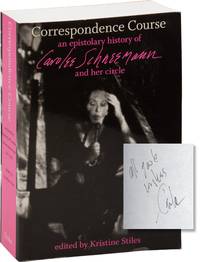 Correspondence Course: An Epistolary History of Carolee Schneemann and Her Circle (Inscribed by Schneemann)
