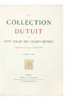 La Collection Dutuit au Petit Palais des Champs-Elysées. Histoire de la Collection par Georges Cain