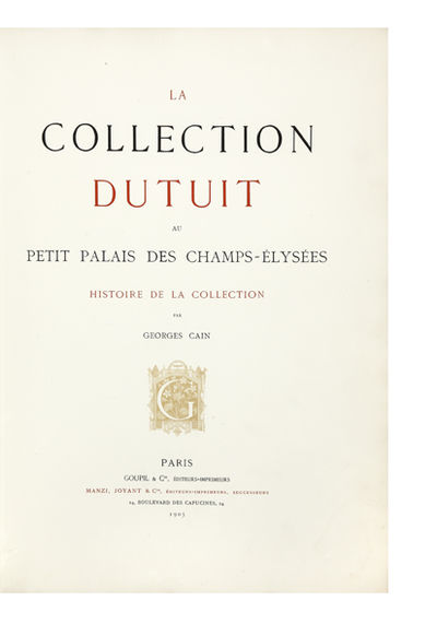 La Collection Dutuit au Petit Palais des Champs-Elysées. Histoire de la Collection par Georges Cain