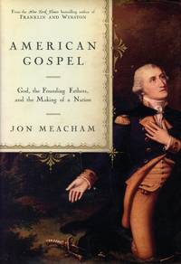 image of American Gospel: God, the Founding Fathers, and the Making of a Nation