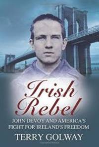 image of Irish Rebel: John Devoy and America's Fight for Ireland's Freedom