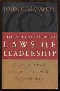 The 21 Irrefutable Laws of Leadership by Maxwell, John C - 1998