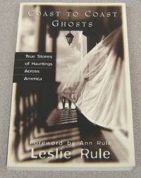 cover of Coast To Coast Ghosts: True Stories of Hauntings Across America