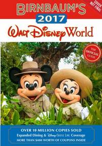 Birnbaum's 2017 Walt Disney World : The Official Guide