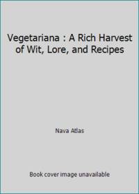 Vegetariana: A Rich Harvest of Wit, Lore, and Recipes