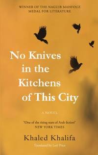 No Knives in the Kitchens of This City : A Novel
