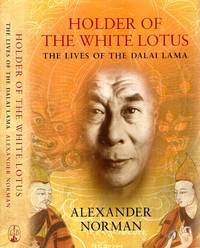Holder of the White Lotus: The Lives of the Dalai Lama