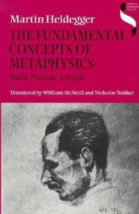 image of The Fundamental Concepts of Metaphysics: World, Finitude, Solitude