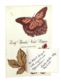 Leaf Threads, Wind Rhymes [Inscribed and Signed, with Autograph Letter, Signed, Addressed to Robert S. Sargent]