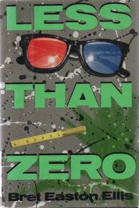 Less Than Zero by ELLIS, Bret Easton - 1985