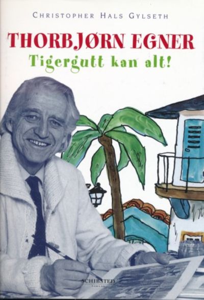 Thorbjørn Egner. Tigergutt kan alt!