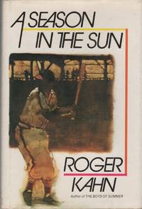 A SEASON IN THE SUN by KAHN, Roger - (1977)