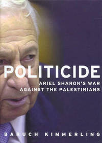 Politicide: The Real Legacy of Ariel Sharon