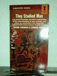 They Studied Man, ten major scientists and their contributions to the understaning of man, society, and culture are analyzed in this important critique of the social science of anthropology de Abram Kardiner and Edward Preble - 1963