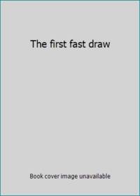 The first fast draw by Louis L'Amour - 1998