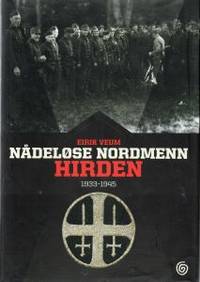 Nådeløse nordmenn. Hirden 1933-1945