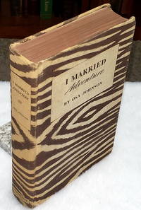 cover of I Married Adventure: The Lives and Adventures of Martin and Osa Johnson
