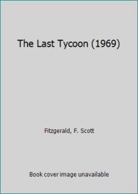 The Last Tycoon (1969) by Fitzgerald, F. Scott - 1969