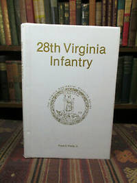 28th Virginia Infantry (The Virginia Regimental Hstories Series)  (SIGNED) by Fields, Frank E - 1985