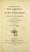 The bibliographical decameron; or, ten days pleasant discourse upon illuminated manuscripts, and subjects connected with early engraving, typography, and bibliography