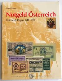 Notgeld Ã�sterreich: Ã�sterreich-Ungarn 1914-1918 by Richter, Rudolf - 1996