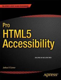 Pro HTML5 Accessibility: Building an Inclusive Web
