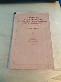 A Review of Recent Typography in England, the United States, France &amp; Germany by Stanley Morison - 1927