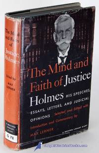 image of The Mind and Faith of Justice Holmes: His Speeches, Essays, Letters and Judicial Opinions (First Modern Library Giant Edition, ML #G78.1)