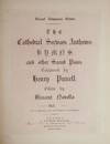 The Cathedral Services, Anthems, Hymns, and other Sacred Pieces, Composed by Henry Purcell Edited by Vincent Novello. Vol: I [-IV]. Price to Subscribers only, Four Guineas for Four Volumes. Musical Antiquarian Edition