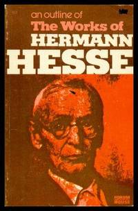 AN OUTLINE OF THE WORKS OF HERMANN HESSE by Farquharson, Robert H - 1973