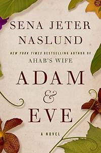 Adam &amp; Eve by Naslund, Sena Jeter