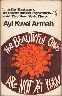 The Beautiful Ones Are Not Yet Born (African Writers Series, 43)