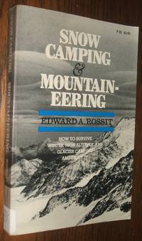 cover of Snow Camping & Mountaineering How to Survive Winter, High Altitude and Glacier Camping and Enjoy It