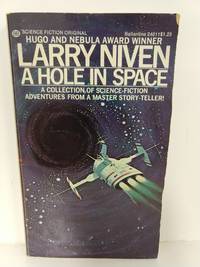 A Hole in Space (a Ballantine Science Fiction Original) by Larry Niven - 1974