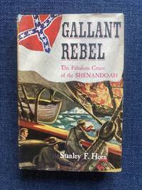 Gallant Rebel: The Fabulous Cruise of the Shenandoah