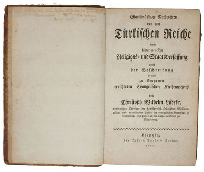 Glaubwürdige Nachrichten von dem Türkischen Reiche nach seiner neuesten Religions=und Staatsverfassung nebst der Beschreibung eines zu Smyrnen errichteten Evangelischen Kirchenwesens. (photo 2)