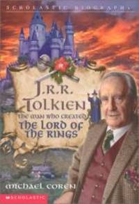 J. R. R. Tolkien: The Man Who Created The Lord of the Rings by Michael Coren - 2001-09-06