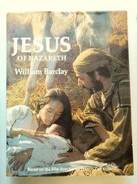 Jesus of Nazareth by Barclay, William - 1977