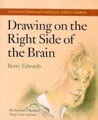 Drawing on the Right Side of the Brain by Betty Edwards - 1989-02-03