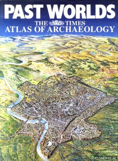 Past worlds : the Times atlas of archaeology