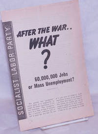 After the War...What? 60,000,000 Jobs of Mass Unemployment